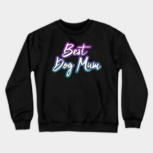 Best Dog Mum Crewneck Sweatshirt